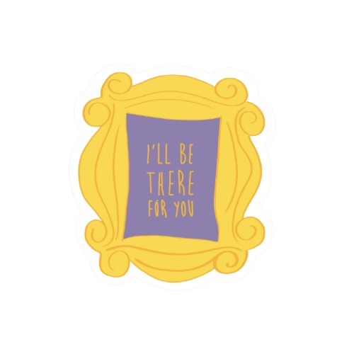 I'll be there for you