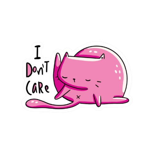 I don't care